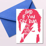 If You Say Run Greeting Card