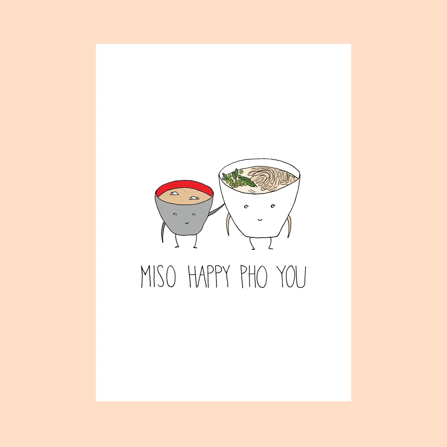 Miso Happy Pho You Greeting Card