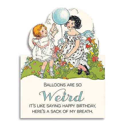 Balloons Are So Weird Birthday Card