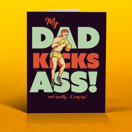 My Dad Kicks Ass Card