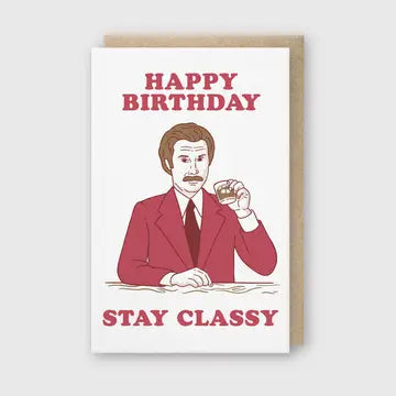 Ron Burgundy Stay Classy Birthday Card