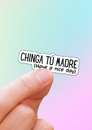 Chinga Tu Madre sticker