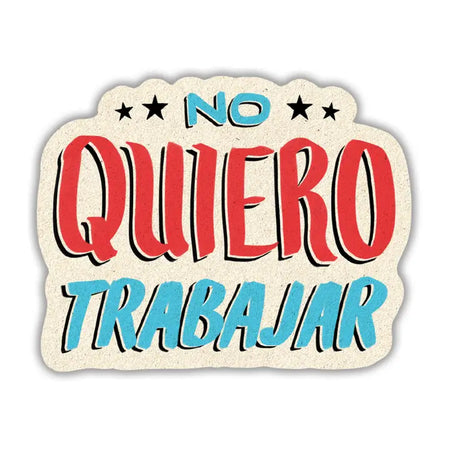 No Quiero Trabajar Vinyl Sticker