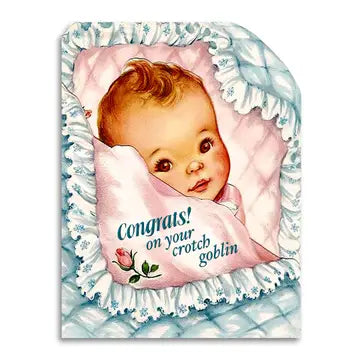 Congrats On Your Crotch Goblin Baby Card