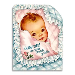 Congrats On Your Crotch Goblin Baby Card