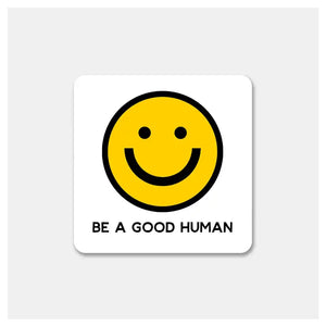 Be A Good Human Sticker