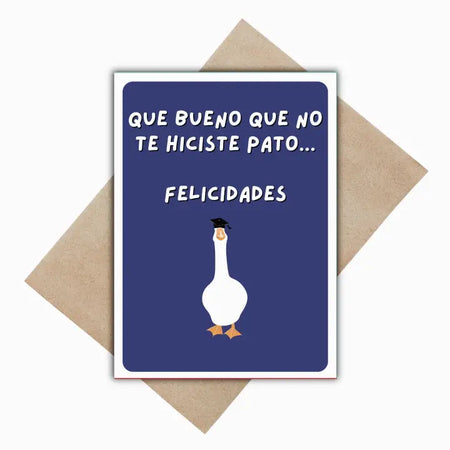 No Te Hiciste Pato Graduation Card with Envelope