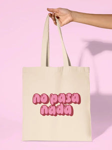 No Pasa Nada Tote Bag