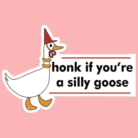 Honk Silly Goose Sticker