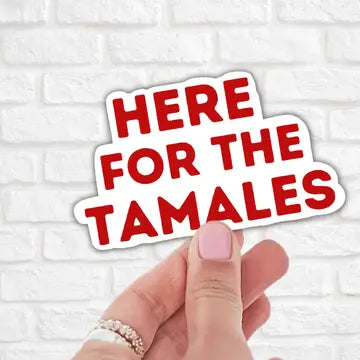 Here For the Tamales Sticker