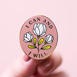 I Can & I Will Enamel Pin