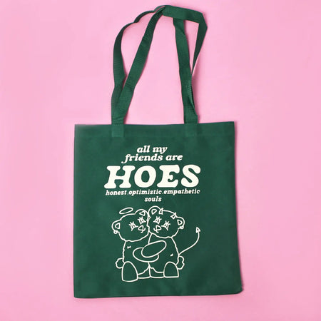 All My Friends Are Hoes Tote Bag