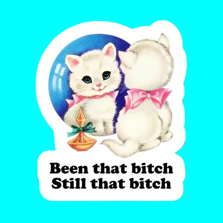 Cat Still That Bitch Sticker