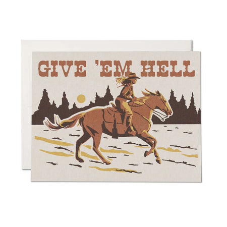 Give 'Em Hell Greeting Card