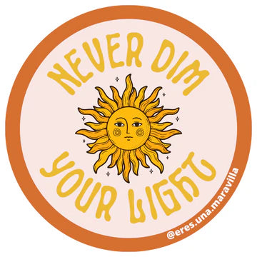 Never Dim your Light Sticker