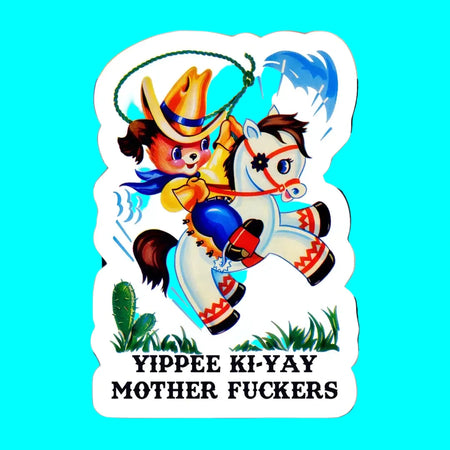 Yippee Ki-Yay Mother F*Ckers Sticker