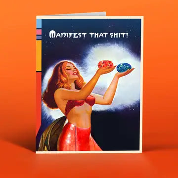 Manifest That Shit! Greeting Card
