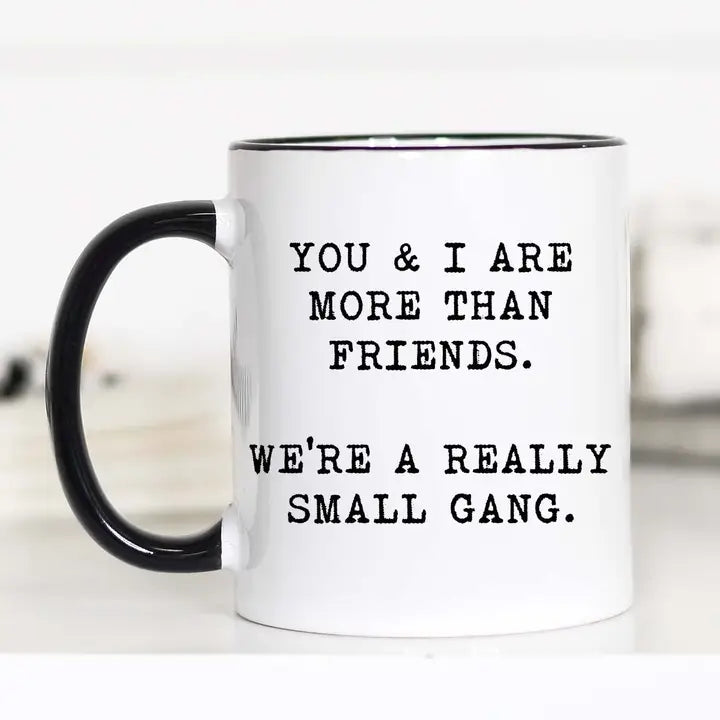 You & I Are More Than Friends Mug