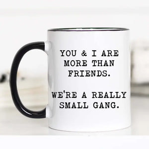 You & I Are More Than Friends Mug