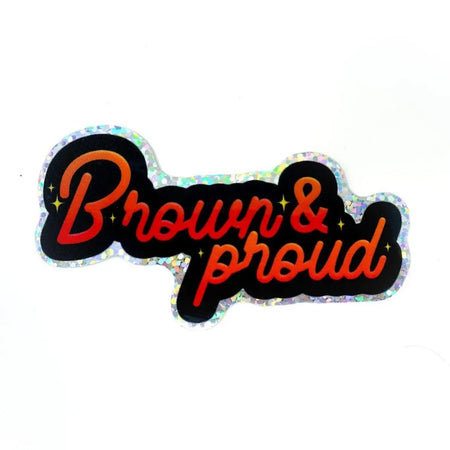 Brown and Proud Sticker