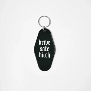 Drive Safe Bitch Motel Keychain