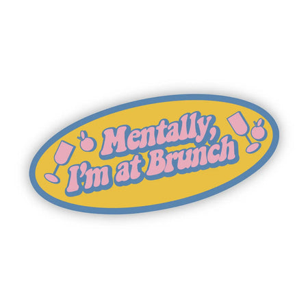 Mentally At Brunch Sticker