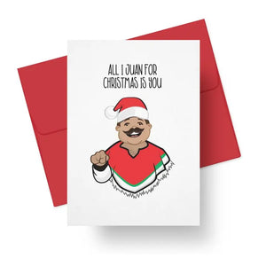 All I Juan For Christmas Is You Card