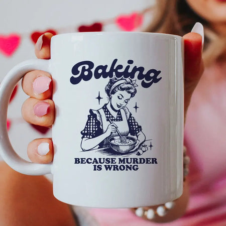 Baking Because Murder Is Wrong Mug