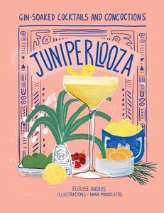 Juniperlooza: Gin-soaked Cocktails and Concoctions