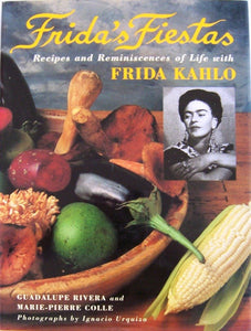 Frida's Fiestas: Recipes and Reminiscences of Life with Frida Kahlo