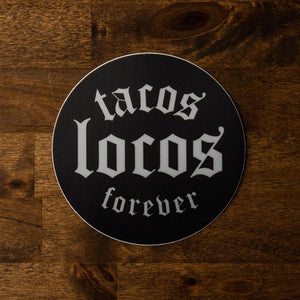 Tacos Locos Forever Sticker