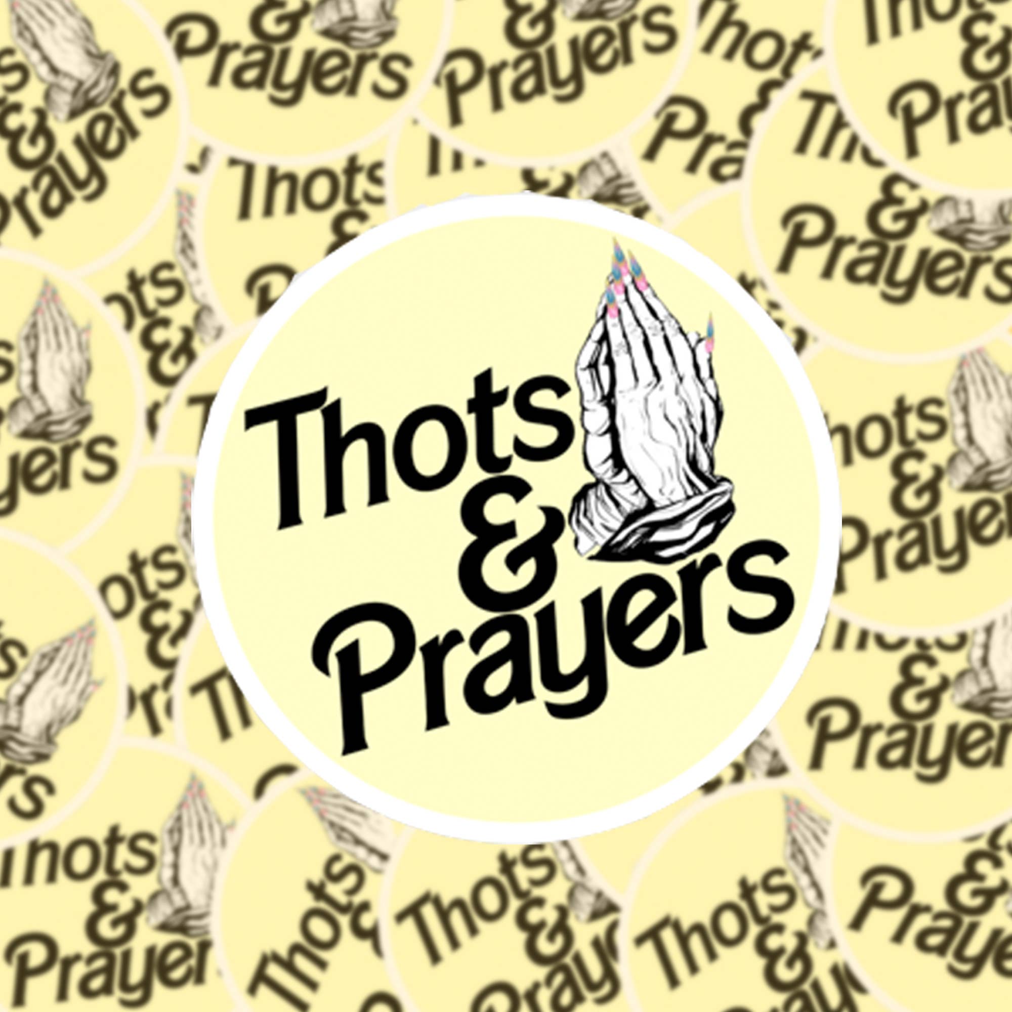 Thots & Prayers Stickers