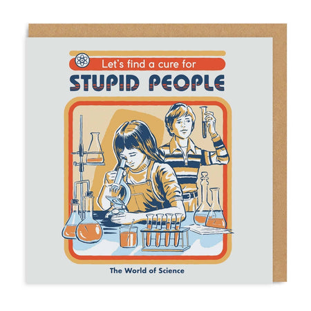 Let's Find a Cure For Stupid People Greeting Card