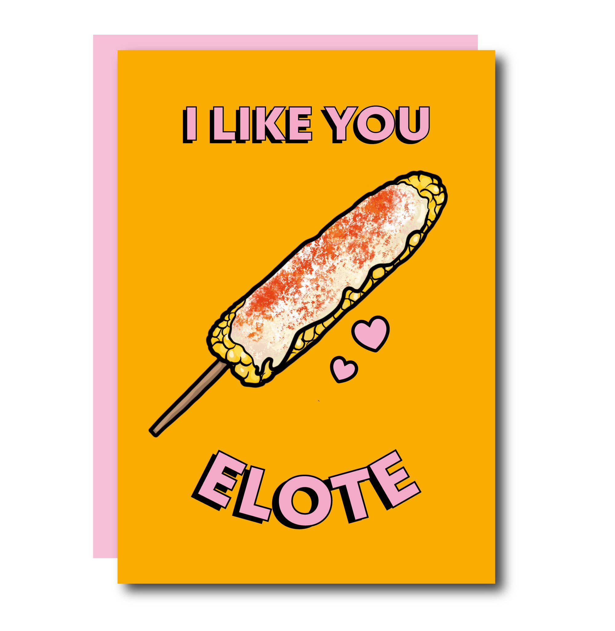 I Like You Elote Greeting Card