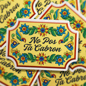 No Pos Ta Cabron Sticker