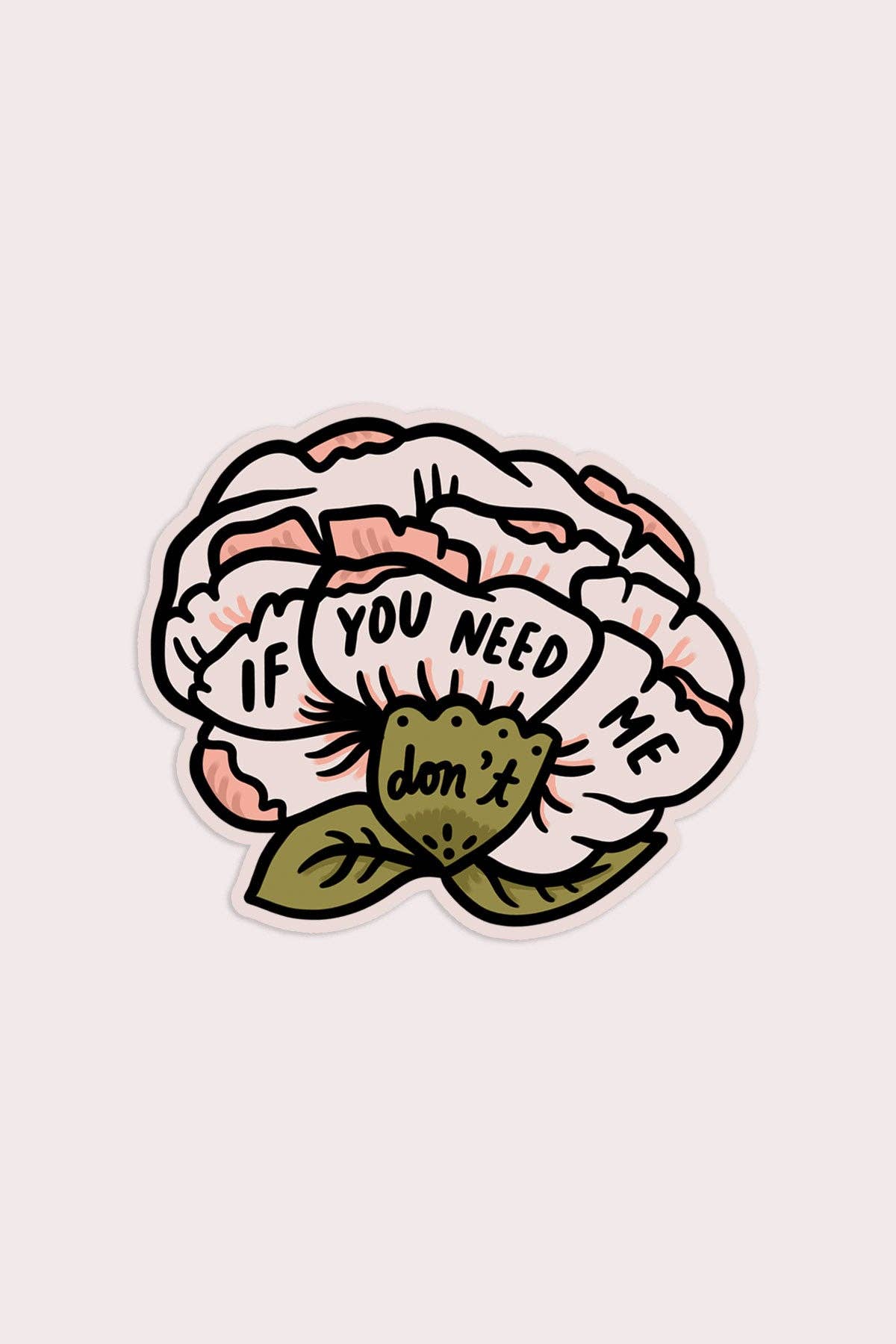 If You Need Me Sticker