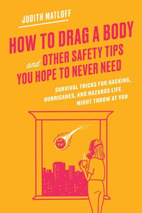 How to Drag a Body and Other Safety Tips