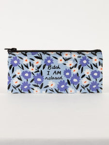 Bitch I AM Relaxed Pencil Case