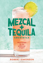Mezcal + Tequila Cocktails