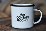 May Contain Alcohol Enamel Mug