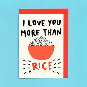 I Love You More Than Rice Card