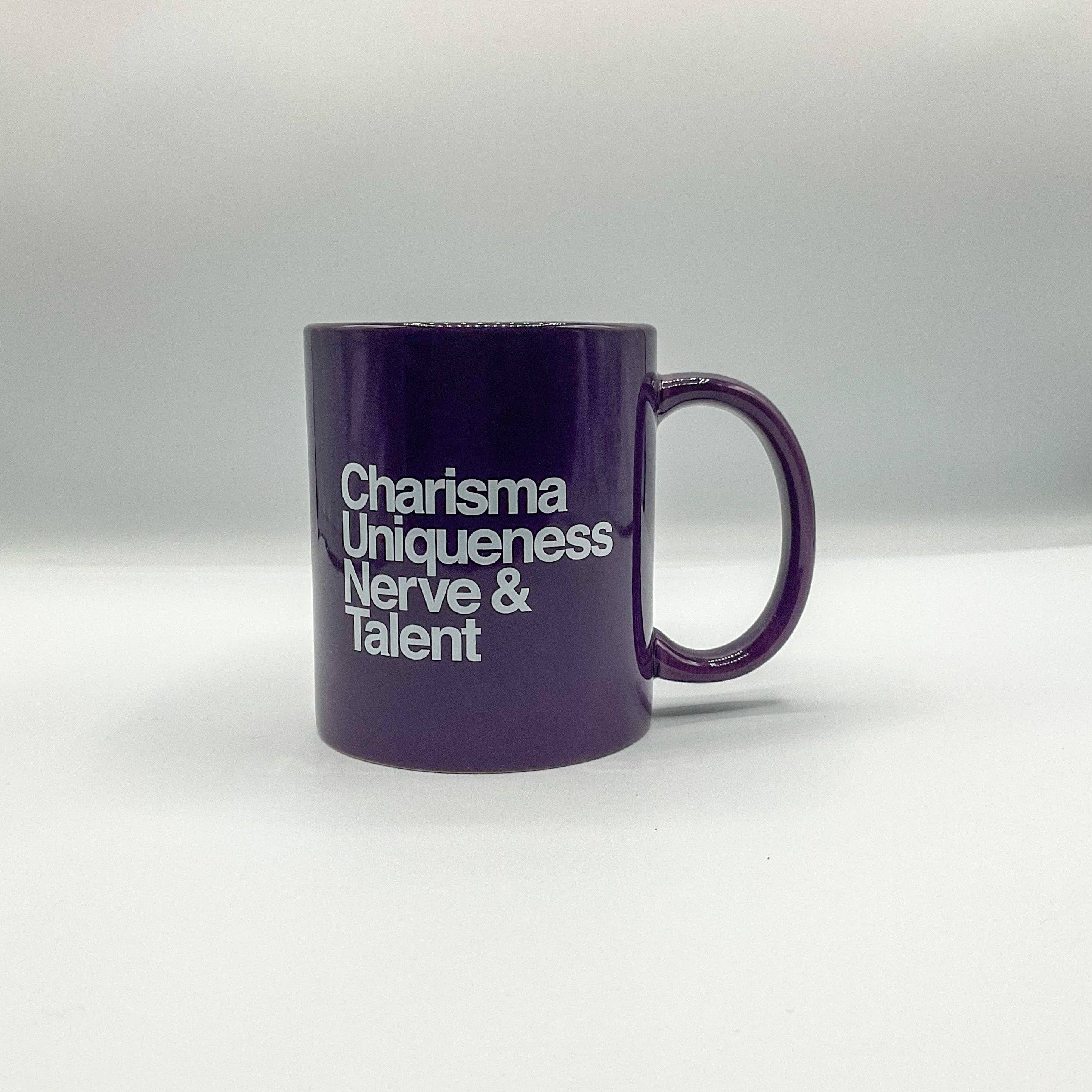 Charisma, Uniqueness, Nerve & Talent Mug