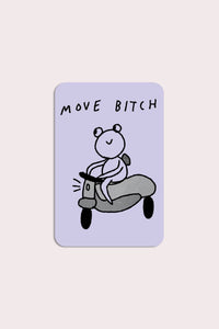 Move Bitch Sticker
