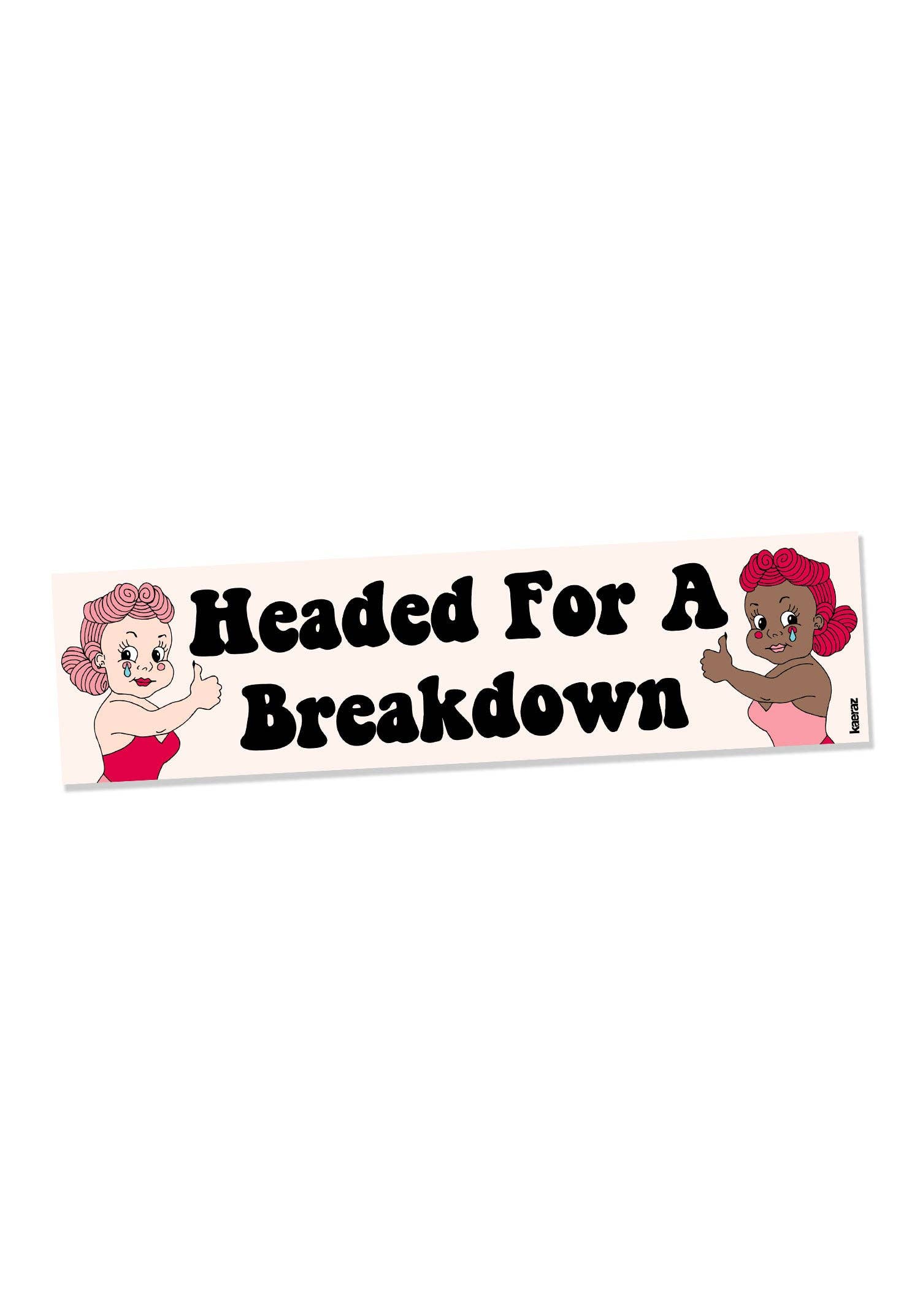 Breakdown Bumper Sticker