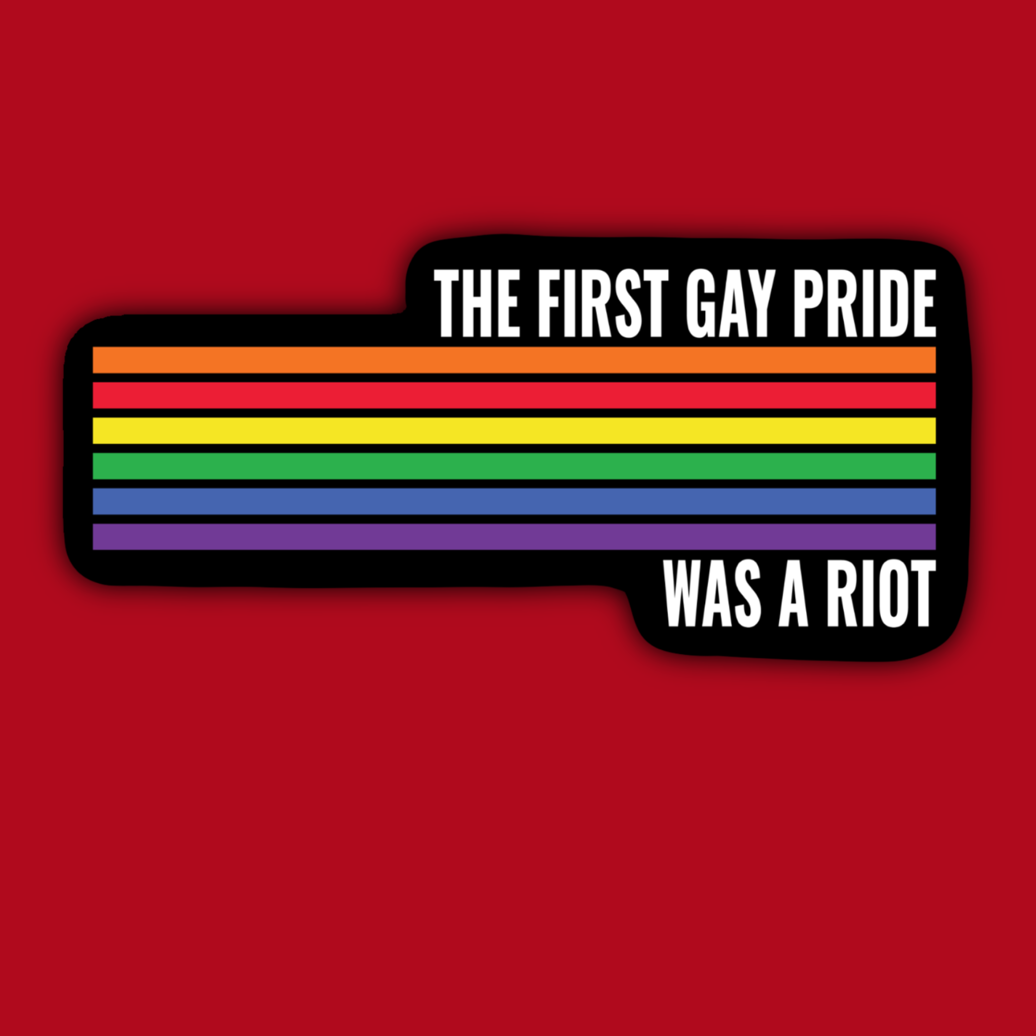 Gay Pride was a Riot Sticker